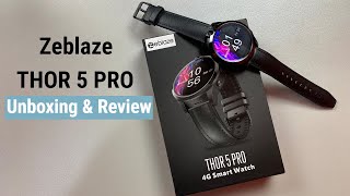 Zeblaze THOR 5 PRO Unboxing amp Review Dual Camera 4G Smartwatch [upl. by Akinor973]