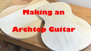 MAKING AN ARCHTOP GUITAR Preparing the Top and Backmichaelbreyguitarsfinest1994 [upl. by Modla727]