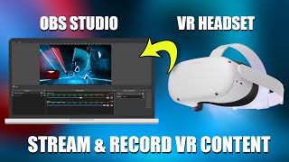 How to Stream amp Record VR Games using OBS Studio amp Oculus Quest 2 [upl. by Seligmann]