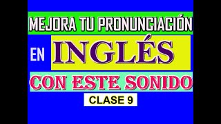 EL SONIDO MÁS COMÚN PARA MEJORAR TU PRONUNCIACIÓN EN INGLÉS [upl. by Olsen]