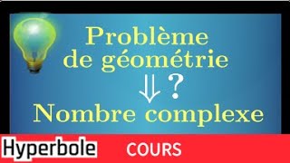 NOMBRE COMPLEXE • résoudre un problème de géométrie à laide des nombres complexes • Maths expert [upl. by Gherardo447]