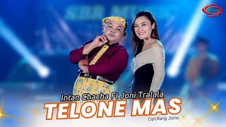 INTAN CHACHA ft JONI TRALALA  TELONE MAS [upl. by Aicad]