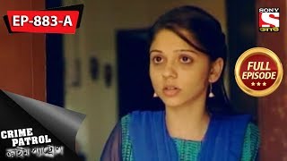 Crime Patrol  ক্রাইম প্যাট্রোল  Bengali  Full Episode 883 A  01st December 2018 [upl. by Ulland]