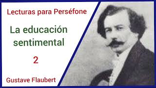 Gustave Flaubert La educación sentimental 2 [upl. by Risley]