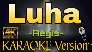 LUHA by Aegis HD OPM KARAOKE Version [upl. by Eelyam]