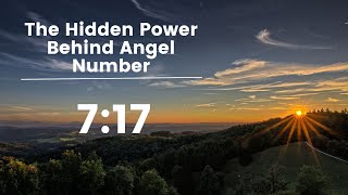 THE HIDDEN POWER BEHIND ANGEL NUMBER 717 [upl. by Barrie]