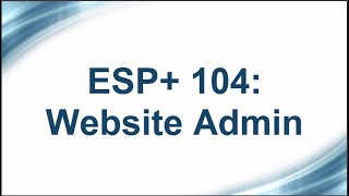 ESP 104 Website Admin [upl. by Ahsaelat574]