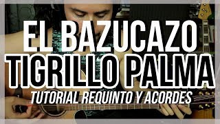 EL BAZUCAZO  TIGRILLO PALMA  Tutorial  REQUINTO  ACORDES  Como tocar en Guitarra [upl. by Enrak546]