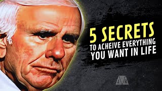 5 Secrets to Achieving Everything You Want in Life  Jim Rohn Motivation [upl. by Erina632]