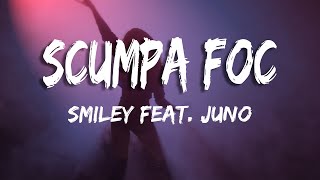 Smiley feat Juno  Scumpa focVersuriLyrics [upl. by Vinita717]