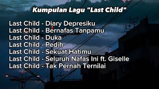 Kumpulan Lagu Last Child [upl. by Borries14]