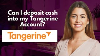 Can I deposit cash into my Tangerine Account [upl. by Shalom11]