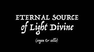 Eternal Source of Light Divine  Organ amp Cello Audio [upl. by Vida363]