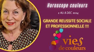 ✨Lhoroscope couleurs et cœur de vie du 2 au 8 déc 2024GRANDE RÉUSSITE SOCIALE ET PROFESSIONNELLE ✨ [upl. by Rednasela]