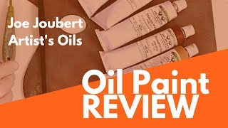 Artists Oil Paint Review Joe Joubert Artists Oils 2018 [upl. by Eadrahc]