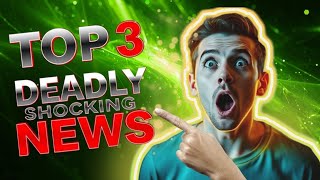 Top 3 Deadly Shocking Tonights News😱🔥 [upl. by Uzia]