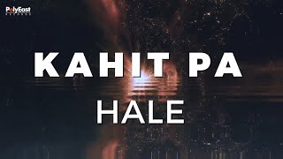 Hale  Kahit Pa  Official Lyric Video [upl. by Ynneh]