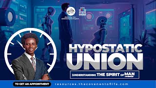 HYPOSTATIC UNION UNDERSTANDING THE SPIRIT OF MAN  OLUWATOBILOBA OSHUNBIYI  LAB SESSION 04 [upl. by Norford]