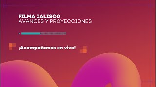 FILMA Jalisco Avances y Proyecciones [upl. by Tristam]