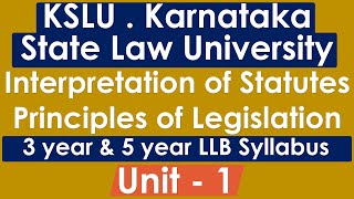 KSLU LLB  Interpretation of Statutes amp Principles of Legislation  Unit 1  Notes Revision Lecture [upl. by Chessy328]