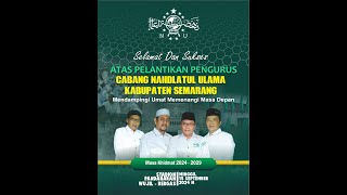 PELANTIKAN PENGURUS CABANG NAHDLATUL ULAMA KAB SEMARANG MASA KHIDMAT 2024  2029 [upl. by Mckale306]