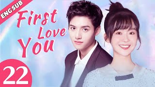 Eng Sub First Love You EP22  Chinese drama  Love at first sight [upl. by Heiney606]