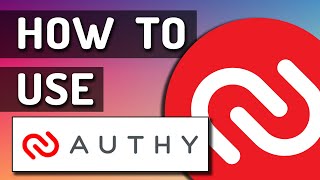 How To Use Authy on Desktop and Mobile [upl. by Eiahpets]