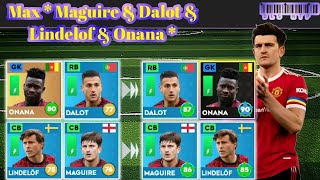 DLS 2024  UPGRADE MAX  MAGUIRE amp DALOT amp LINDELOF amp ONANA  IN DLS24 🔥🔥🔥 [upl. by Eadith]