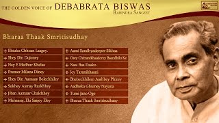 Best of Debabrata Biswas VOL 5  Rabindra Sangeet  Bengali Songs  Bharaa Thaak Smritisudhay [upl. by Lauraine]