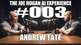 Joe Rogan AI Experience Episode 003  Andrew Tate [upl. by Atsyrhc]