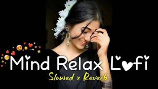 mind relax lofi song  New song  hindi song  sad song song trendingsong hindisong [upl. by Philender]