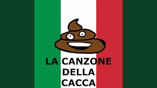 La Canzone Della Cacca [upl. by Eibocaj]