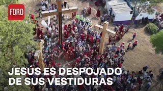 Viacrucis 2024 en Iztapalapa Jesús es despojado de sus vestiduras  Las Noticias [upl. by Notyal]