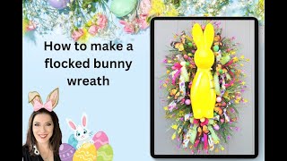 How to make a Flocked Bunny Wreath Tutorial [upl. by Kingsly]