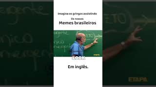 E se fosse em inglês “Meme olha lá” memes [upl. by Ycnuahc191]