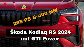 Škoda Kodiaq RS 2024 265 PS Power mehr Luxus mehr SUV [upl. by Jacquelyn]