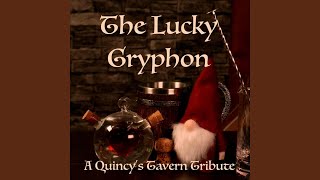 The Lucky Gryphon A Quincys Tavern Tribute [upl. by Ayatan330]