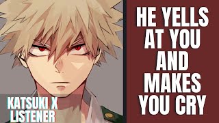 He yells at you and makes you cry  Bakugou x listener  MHA ASMR [upl. by Artemed]