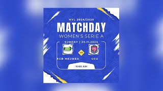 UCU VS KCBNKUMBA  WOMENS SERIE A  NVL 20242025 [upl. by Annaierb672]