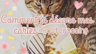 Comment je décore mes cartes Postcrossing ♥ [upl. by Ramsey]