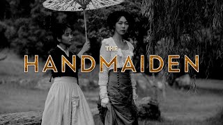 The Handmaiden  Some Quick Unstructured Thoughts [upl. by Neille834]