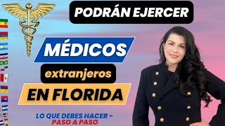 🎟️MÉDICOS EXTRANJEROS EJERCERÁN EN FLORIDA  ⚕️LO QUE DEBES HACER Y LOS RECAUDOS PASO A PASO [upl. by Nanreik]