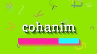 COHANIM  HOW TO SAY COHANIM [upl. by Arlin]