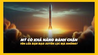 MỸ CÓ KHẢ NĂNG ĐÁNH CHẶN TÊN LỬA ĐẠN ĐẠO XUYÊN LỤC ĐỊA KHÔNG thegioi socolive quansu [upl. by Hanshaw888]