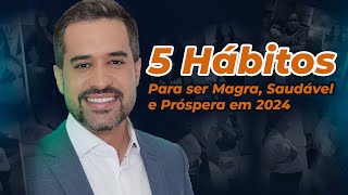 5 Hábitos Para ser Magra Saudável e Próspera em 2024 [upl. by Tamar]