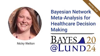 Nicky Welton  Bayesian Network MetaAnalysis for Healthcare Decision Making [upl. by Stanton459]