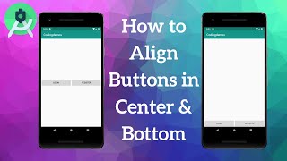 Android Constraintlayout  Align Buttons in Center And Bottom of The Screen [upl. by Wemolohtrab]