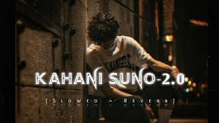 Kahani Suno 20🥺  LoFi  Slowed × Reverb  Rain🌧️  Mujhe Pyar Hua Tha💔 [upl. by Connell38]