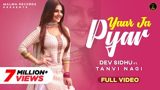 YAAR JA PYAAR  Full Song  Dev Sidhu  Tanvi Nagi  Beat Minister  Punjabi Songs  Malwa [upl. by Nielson]