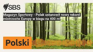 Magazyn Sportowy  Polak ustanowił nowy rekord mistrzostw Europy w biegu na 400 m  SBS Polish [upl. by Faxon805]